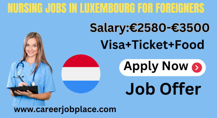 nursing jobs in Luxembourg for foreigners