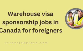 Warehouse visa sponsorship jobs in Canada for foreigners