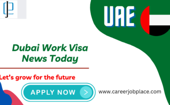 Dubai Work Visa News Today