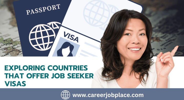 Exploring Countries That Offer Job Seeker Visas