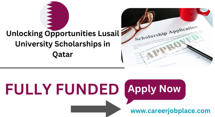 Unlocking Opportunities Lusail University Scholarships in Qatar