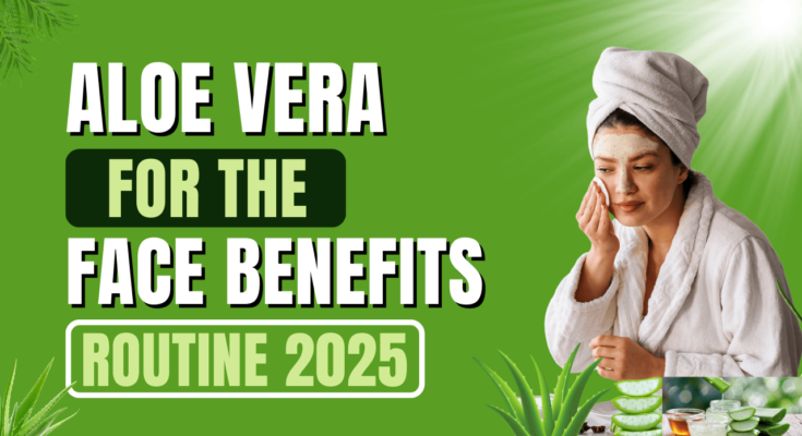 Aloe Vera for the Face Benefits