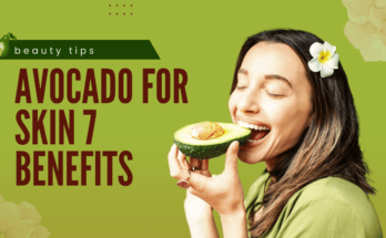 Avocado for skin 7 benefits